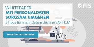 Mit Personaldaten sorgsam umgehen - 5 Tipps für mehr Datenschutz im SAP HCM